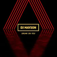 Dj Mayson — Drunk On You — обложка